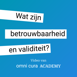 Wat zijn betrouwbaarheid en validiteit?